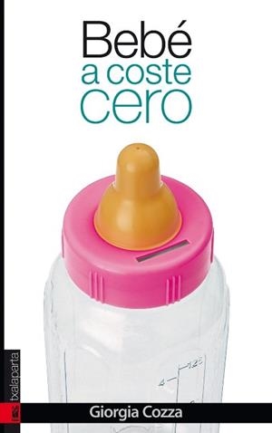 BEBÉ A COSTE CERO | 9788415313885 | COZZA, GIORGIA | Llibres Parcir | Llibreria Parcir | Llibreria online de Manresa | Comprar llibres en català i castellà online