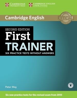 FIRST TRAINER SIX PRACTICE TESTS WITHOUT ANSWERS WITH AUDIO | 9781107470170 | MAY, PETER | Llibres Parcir | Llibreria Parcir | Llibreria online de Manresa | Comprar llibres en català i castellà online