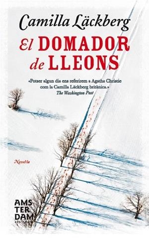 EL DOMADOR DE LLEONS | 9788415645627 | LÄCKBERG, CAMILLA | Llibres Parcir | Llibreria Parcir | Llibreria online de Manresa | Comprar llibres en català i castellà online