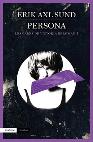 PERSONA (LES CARES DE VICTORIA BERGMAN 1) | 9788497879996 | ERIK AXL SUND | Llibres Parcir | Llibreria Parcir | Llibreria online de Manresa | Comprar llibres en català i castellà online