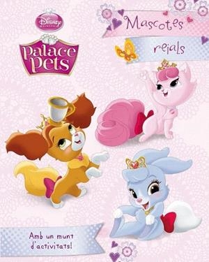 PRINCESES. PALACE PETS. MASCOTES REIALS | 9788490575833 | DISNEY | Llibres Parcir | Llibreria Parcir | Llibreria online de Manresa | Comprar llibres en català i castellà online