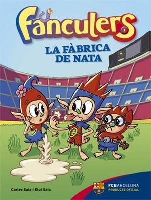 FANCULERS 1. LA FABRICA DE NATA | 9788424652975 | SALA I VILA, CARLES/SALA I VILA, ELOI | Llibres Parcir | Llibreria Parcir | Llibreria online de Manresa | Comprar llibres en català i castellà online