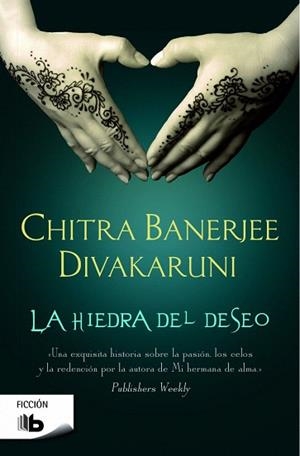 LA HIEDRA DEL DESEO | 9788490700730 | DIVAKARUNI, CHITRA BANERJEE | Llibres Parcir | Librería Parcir | Librería online de Manresa | Comprar libros en catalán y castellano online