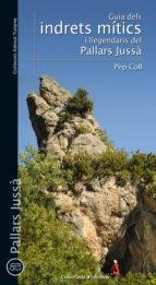 GUIA D'INDRETS MÍTICS I LLEGENDARIS DEL PALLARS JUSSÀ | 9788490343173 | COLL, PEP | Llibres Parcir | Llibreria Parcir | Llibreria online de Manresa | Comprar llibres en català i castellà online