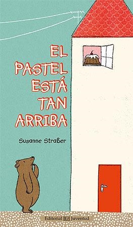 EL PASTEL ESTÁ TAN ARRIBA | 9788426142009 | STRABER, SUSANNE | Llibres Parcir | Llibreria Parcir | Llibreria online de Manresa | Comprar llibres en català i castellà online