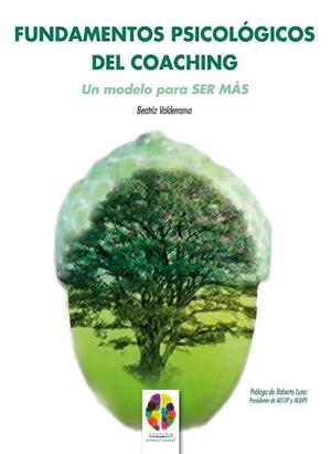 FUNDAMENTOS PSICOLÓGICOS DEL COACHING: UN MODELO PARA SER MÁS | 9788497276146 | GONZÁLEZ FERNÁNDEZ, BEATRIZ | Llibres Parcir | Librería Parcir | Librería online de Manresa | Comprar libros en catalán y castellano online