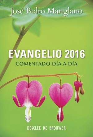 EVANGELIO 2016 COMENTADO DÍA A DÍA | 9788433027825 | MANGLANO CASTELLARY, JOSÉ PEDRO | Llibres Parcir | Llibreria Parcir | Llibreria online de Manresa | Comprar llibres en català i castellà online