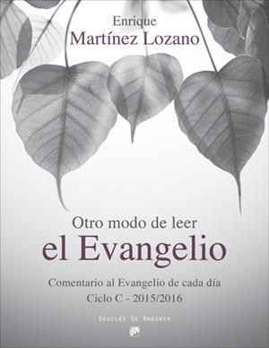 OTRO MODO DE LEER EL EVANGELIO | 9788433027856 | MARTÍNEZ LOZANO, ENRIQUE | Llibres Parcir | Librería Parcir | Librería online de Manresa | Comprar libros en catalán y castellano online