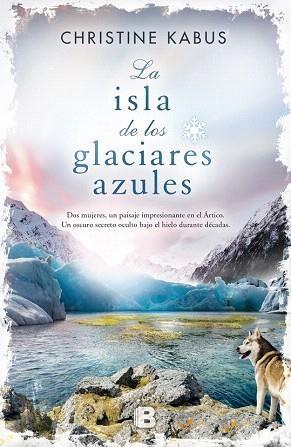 LA ISLA DE LOS GLACIARES AZULES | 9788466657075 | KABUS, CHRISTINE | Llibres Parcir | Llibreria Parcir | Llibreria online de Manresa | Comprar llibres en català i castellà online