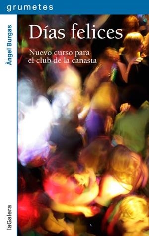 DÍAS FELICES | 9788424655969 | BURGAS, ÀNGEL | Llibres Parcir | Llibreria Parcir | Llibreria online de Manresa | Comprar llibres en català i castellà online