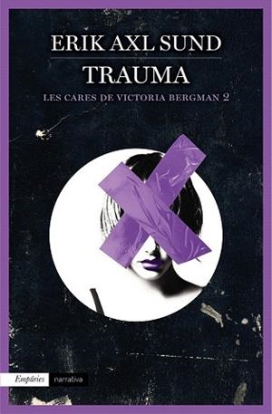 TRAUMA (LES CARES DE VICTORIA BERGMAN 2) | 9788416367115 | ERIK AXL SUND | Llibres Parcir | Llibreria Parcir | Llibreria online de Manresa | Comprar llibres en català i castellà online