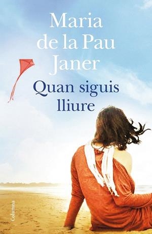 QUAN SIGUIS LLIURE | 9788466419741 | MARÍA DE LA PAU JANER MULET | Llibres Parcir | Librería Parcir | Librería online de Manresa | Comprar libros en catalán y castellano online