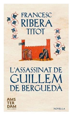 L'ASSASSINAT DE GUILLEM DE BERGUEDÀ | 9788415645634 | RIBERA I TONEU, FRANCESC | Llibres Parcir | Llibreria Parcir | Llibreria online de Manresa | Comprar llibres en català i castellà online