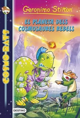 COSMO RATS 5. EL PLANETA DELS COSMOSAURES REBELS | 9788490578261 | GERONIMO STILTON | Llibres Parcir | Librería Parcir | Librería online de Manresa | Comprar libros en catalán y castellano online