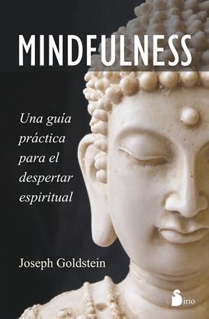 MINDFULNESS. UNA GUIA PRACTICA PARA EL DESPERTAR ESPIRITUA | 9788416233366 | GOLDSTEIN, JOSEPH | Llibres Parcir | Librería Parcir | Librería online de Manresa | Comprar libros en catalán y castellano online