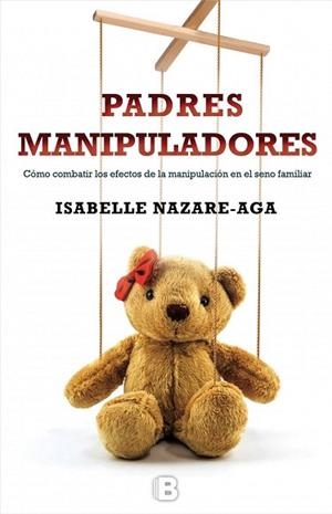 PADRES MANIPULADORES | 9788466657242 | NAZARE-AGA, ISABELLE | Llibres Parcir | Llibreria Parcir | Llibreria online de Manresa | Comprar llibres en català i castellà online