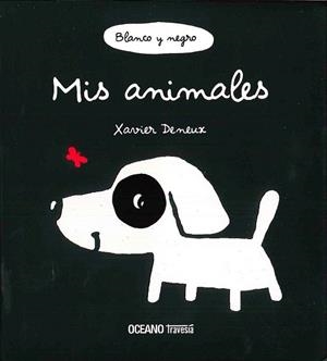 BLANCO Y NEGRO: MIS ANIMALES | 9786077353447 | XAVIER DENEUX | Llibres Parcir | Llibreria Parcir | Llibreria online de Manresa | Comprar llibres en català i castellà online