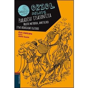 ORIOL PELACANYES 4. CREUER PARADIS. MÈTODE PELACANYES PER VIURE UNES VACANCES D'ANUNCI | 9788447929573 | SANTANA BIGAS, EVA | Llibres Parcir | Librería Parcir | Librería online de Manresa | Comprar libros en catalán y castellano online
