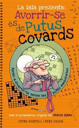 LA IAIA PRESENTA: AVORRIR-SE ÉS DE PUTUS COVARDS | 9788494261770 | MARTELL, JOFRE | Llibres Parcir | Llibreria Parcir | Llibreria online de Manresa | Comprar llibres en català i castellà online