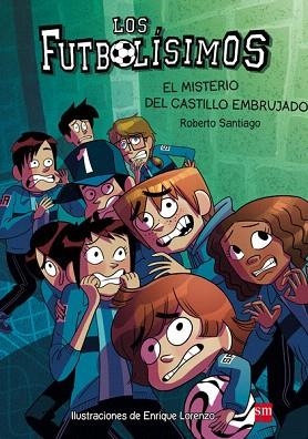 LOS FUTBOLISIMOS 6. EL MISTERIO DEL CASTILLO EMBRUJADO | 9788467577693 | GARCIA SANTIAGO, ROBERTO | Llibres Parcir | Llibreria Parcir | Llibreria online de Manresa | Comprar llibres en català i castellà online