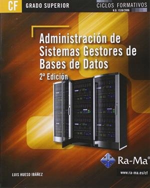 ADMINISTRACION DE SISTEMAS GESTORES DE BASES DE DATOS (2ª EDICION) CF.GRADO SUPERIOR | 9788499645292 | HUESO | Llibres Parcir | Librería Parcir | Librería online de Manresa | Comprar libros en catalán y castellano online