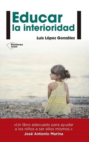 EDUCAR LA INTERIORIDAD | 9788416429240 | LÓPEZ GONZÁLEZ, LUIS | Llibres Parcir | Librería Parcir | Librería online de Manresa | Comprar libros en catalán y castellano online