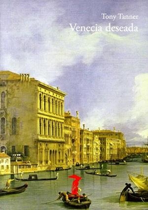 VENECIA DESEADA | 9788477743040 | TANNER, TONY | Llibres Parcir | Llibreria Parcir | Llibreria online de Manresa | Comprar llibres en català i castellà online