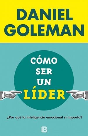 CÓMO SER UN LÍDER | 9788466656924 | GOLEMAN, DANIEL | Llibres Parcir | Librería Parcir | Librería online de Manresa | Comprar libros en catalán y castellano online