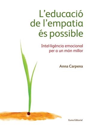 L'EDUCACIÓ DE L'EMPATIA ÉS POSSIBLE | 9788497665483 | CARPENA, ANNA | Llibres Parcir | Llibreria Parcir | Llibreria online de Manresa | Comprar llibres en català i castellà online