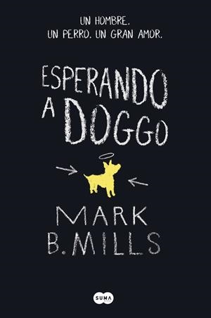 ESPERANDO A DOGGO | 9788483658000 | MILLS,MARK B. | Llibres Parcir | Librería Parcir | Librería online de Manresa | Comprar libros en catalán y castellano online