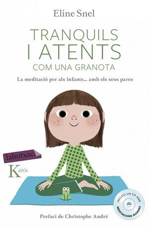TRANQUILS I ATENTS COM UNA GRANOTA | 9788416334483 | ELINE SNEL | Llibres Parcir | Librería Parcir | Librería online de Manresa | Comprar libros en catalán y castellano online