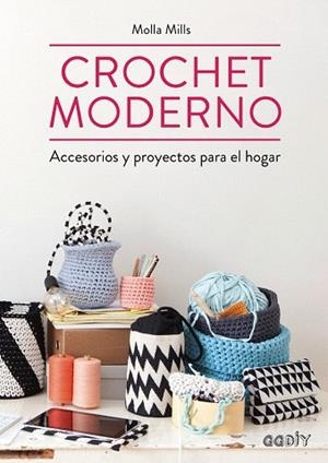 CROCHET MODERNO. ACCESORIOS Y PROYECTOS PARA EL HOGAR | 9788425228582 | MILLS, MOLLA | Llibres Parcir | Llibreria Parcir | Llibreria online de Manresa | Comprar llibres en català i castellà online