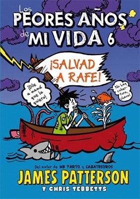 LOS PEORES AÑOS DE MI VIDA 6. SALVAD A RAFE | 9788424654559 | PATTERSON, JAMES/TEBBETTS, CHRIS | Llibres Parcir | Llibreria Parcir | Llibreria online de Manresa | Comprar llibres en català i castellà online