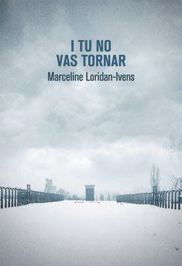 I TU NO VAS TORNAR | 9788490265499 | LORIDAN-IVENS, MARCELINE | Llibres Parcir | Librería Parcir | Librería online de Manresa | Comprar libros en catalán y castellano online