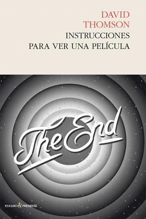 INSTRUCCIONES PARA VER UNA PELÍCULA | 9788494339295 | THOMSON, DAVID | Llibres Parcir | Llibreria Parcir | Llibreria online de Manresa | Comprar llibres en català i castellà online