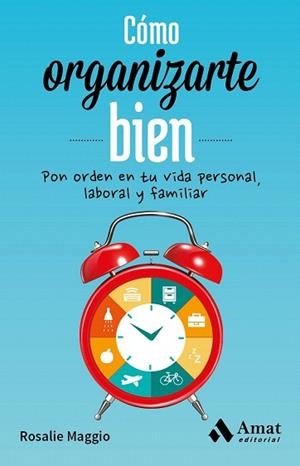 CÓMO ORGANIZARTE BIEN | 9788497358026 | MAGGIO, ROSALIE | Llibres Parcir | Librería Parcir | Librería online de Manresa | Comprar libros en catalán y castellano online