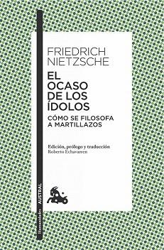 EL OCASO DE LOS ÍDOLOS | 9788490661451 | FRIEDRICH NIETZSCHE | Llibres Parcir | Librería Parcir | Librería online de Manresa | Comprar libros en catalán y castellano online
