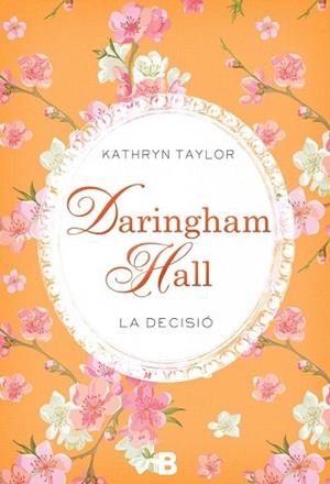 DARINGHAM HALL 2. LA DECISIO | 9788466657785 | TAYLOR, KATHRYN | Llibres Parcir | Llibreria Parcir | Llibreria online de Manresa | Comprar llibres en català i castellà online