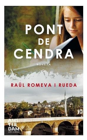 PONT DE CENDRA | 9788415645665 | ROMEVA I RUEDA, RAÜL | Llibres Parcir | Llibreria Parcir | Llibreria online de Manresa | Comprar llibres en català i castellà online