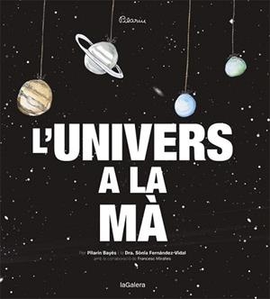 L' UNIVERS A LA MA (PER PILARIN BAYES) | 9788424653415 | SONIA FERNANDEZ VIDAL | Llibres Parcir | Librería Parcir | Librería online de Manresa | Comprar libros en catalán y castellano online