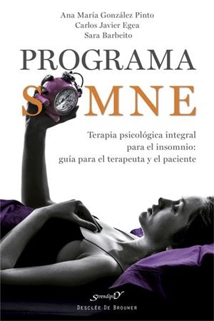 PROGRAMA SOMNE. TERAPIA PSICOLÓGICA INTEGRAL PARA EL INSOMNIO: GUÍA PARA EL TERA | 9788433027962 | GONZÁLEZ-PINTO ARRILLAGA, ANA MARÍA/EGEA SANTAOLALLA, CARLOS JAVIER/BARBEITO RESA, SARA | Llibres Parcir | Llibreria Parcir | Llibreria online de Manresa | Comprar llibres en català i castellà online