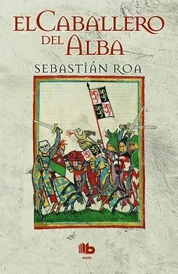 EL CABALLERO DEL ALBA | 9788490701249 | ROA, SEBASTIÁN | Llibres Parcir | Llibreria Parcir | Llibreria online de Manresa | Comprar llibres en català i castellà online