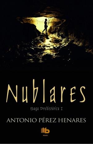 NUBLARES (SAGA PREHISTORICA 1) | 9788490701225 | PÉREZ HENARES, ANTONIO | Llibres Parcir | Llibreria Parcir | Llibreria online de Manresa | Comprar llibres en català i castellà online