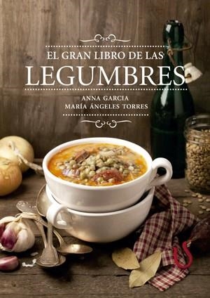 EL GRAN LIBRO DE LAS LEGUMBRES | 9788416012572 | GARCIA, ANNA | Llibres Parcir | Llibreria Parcir | Llibreria online de Manresa | Comprar llibres en català i castellà online