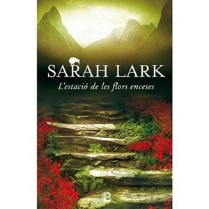 L' ESTACIO DE LES FLORS ENCESES | 9788466657013 | LARK, SARAH | Llibres Parcir | Librería Parcir | Librería online de Manresa | Comprar libros en catalán y castellano online