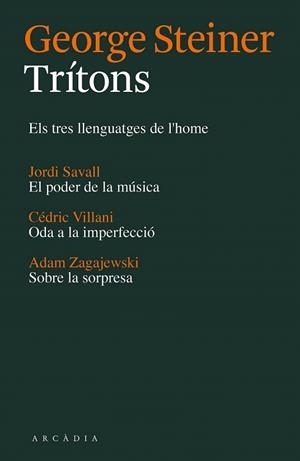 TRÍTONS. ELS TRES LLENGUATGES DE L' HOME | 9788494232787 | STEINER, GEORGE/SAVALL, JORDI/VILLANI, CÉDRIC/ZAGAJEWSKI, ADAM | Llibres Parcir | Llibreria Parcir | Llibreria online de Manresa | Comprar llibres en català i castellà online