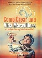 COMO CREAR UNA VIDA MARAVILLOSA | 9788416382460 | LÓPEZ CARDENAS, PILAR | Llibres Parcir | Llibreria Parcir | Llibreria online de Manresa | Comprar llibres en català i castellà online