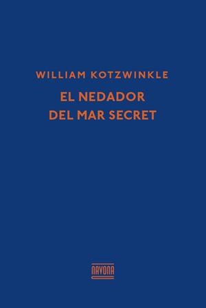 EL NEDADOR DEL MAR SECRET | 9788416259366 | KOTZWINKLE, WILLIAM | Llibres Parcir | Llibreria Parcir | Llibreria online de Manresa | Comprar llibres en català i castellà online