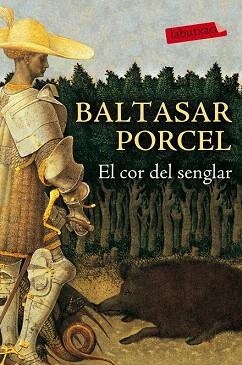 EL COR DEL SENGLAR | 9788416334650 | BALTASAR PORCEL | Llibres Parcir | Llibreria Parcir | Llibreria online de Manresa | Comprar llibres en català i castellà online