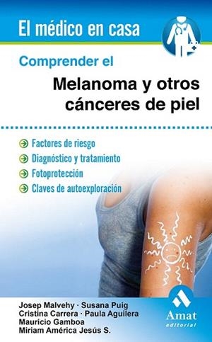 COMPRENDER EL MELANOMA Y OTROS CÁNCERES DE PIEL | 9788497358163 | MALVEHY GUILERA, JOSEP/PUIG, SUSANA/CARRERA, CRISTINA/AGUILERA, PAULA/GAMBOA, MAURICIO/JESÚS SILVA,  | Llibres Parcir | Librería Parcir | Librería online de Manresa | Comprar libros en catalán y castellano online